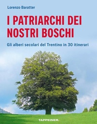 Abbildung von: I patriarchi dei nostri boschi - Athesia-Tappeiner Verlag