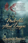 Cover: Much Ado About Dragons (The Book of the Idiot, #1) - The Book of the Idiot
