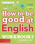Cover: How to be Good at English Workbook 2, Ages 11-14 (Key Stage 3) - DK Children