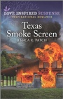 Cover: Texas Smoke Screen - Love Inspired Suspense