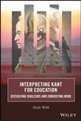 Cover: Interpreting Kant for Education - Wiley