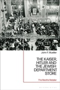 Bild: The Kaiser, Hitler and the Jewish Department Store - Bloomsbury Academic