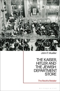 Bild: The Kaiser, Hitler and the Jewish Department Store - Bloomsbury Academic