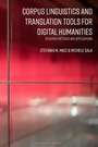Cover: Corpus Linguistics and Translation Tools for Digital Humanities - Bloomsbury Academic