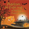 Cover: Phantom the ginger mog an the Blae Moon o Hallaeen - Wee Stoorie Press