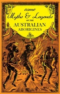 Cover: Some Myths and Legends of the Australian Aborigines - Read Books Ltd.