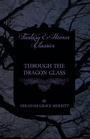 Cover: Through the Dragon Glass - Read Books Ltd.