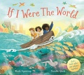 Cover: If I Were the World - Bloomsbury Childrens Books