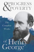 Cover: Progress and Poverty - The Complete Works of Henry George - Read Books Ltd.