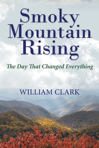 Enlarge image Cover: Smoky Mountain Rising - WestBow Press