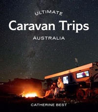 Abbildung von: Ultimate Caravan Trips: Australia - Hardie Grant Explore
