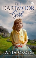 Cover: THE DARTMOOR GIRL a compelling saga of love, loss and self-discovery - Joffe Books