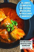 Cover: El Libro Completo de Cocina Brasilena de Pescado Y Marisco - Juan Castro
