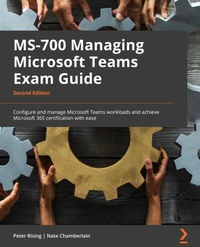 Abbildung von: MS-700 Managing Microsoft Teams Exam Guide - De Gruyter