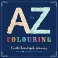 Cover: A to Z Colouring - Igloo Books Ltd