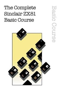 Enlarge image Cover: The Complete Sinclair ZX81 Basic Course - Acorn Books