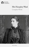 Cover: Delphi Complete Works of Mrs. Humphry Ward (Illustrated) - Delphi Publishing Ltd