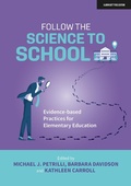 Cover: Follow the Science to School: Evidence-based Practices for Elementary Education - John Catt Educational Ltd