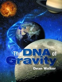 Abbildung von: The DNA of Gravity - Dean Walker
