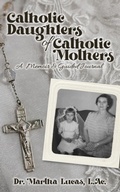 Cover: Catholic Daughters of Catholic Mothers - ArmLin House