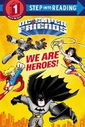 Cover: We Are Heroes! (DC Super Friends) - Random House Books for Young Readers