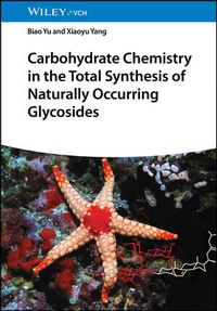 Abbildung von: Carbohydrate Chemistry in the Total Synthesis of Naturally Occurring Glycosides - Wiley-VCH