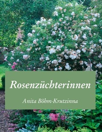 Abbildung von: Rosenzüchterinnen - BoD - Books on Demand