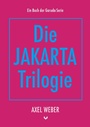 Cover: Die Jakarta Trilogie - Die Garuda-Serie