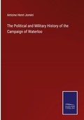 Cover: The Political and Military History of the Campaign of Waterloo - Outlook