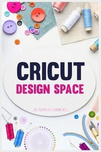 Abbildung von: Cricut Design Space - Alanna Carroll