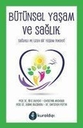 Cover: B&uuml;t&uuml;nsel Yasam ve Saglik - Kuraldisi Yayincilik