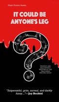 Cover: It Could Be Anyone's Leg - Crystal Lake Publishing
