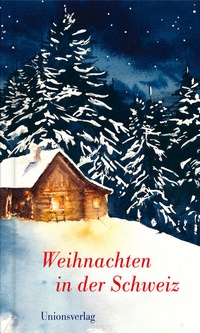 Abbildung von: Weihnachten in der Schweiz - Unionsverlag