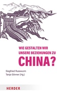 Cover: Wie gestalten wir unsere Beziehungen zu China? - Verlag Herder