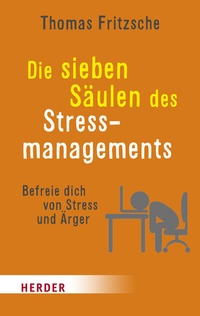 Abbildung von: Die sieben Säulen des Stressmanagements - Verlag Herder