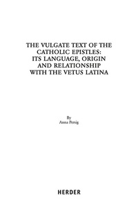 Abbildung von: The Vulgate Text of the Catholic Epistles: - Verlag Herder