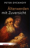 Cover: &Auml;lterwerden mit Zuversicht - Verlag Herder