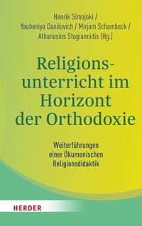 Abbildung von: Religionsunterricht im Horizont der Orthodoxie - Verlag Herder