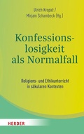 Cover: Konfessionslosigkeit als Normalfall - Verlag Herder