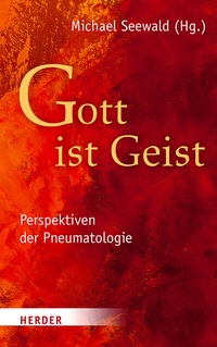 Abbildung von: "Gott ist Geist" - Verlag Herder