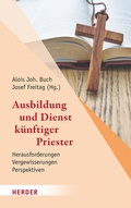 Cover: Ausbildung und Dienst k&uuml;nftiger Priester - Verlag Herder