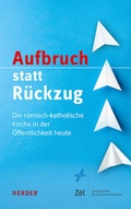 Cover: Aufbruch statt R&uuml;ckzug - Verlag Herder