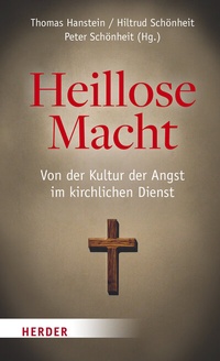 Abbildung von: Heillose Macht! - Verlag Herder