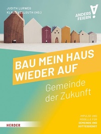 Abbildung von: Bau mein Haus wieder auf - Verlag Herder
