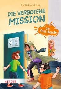 Enlarge image Cover: Die verbotene Mission. Die Koki-Bande - Verlag Herder