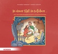 Cover: In einem Stall in Betlehem ... Die Weihnachtsgeschichte in Bildw&ouml;rtern - Verlag Herder