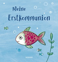 Abbildung von: Meine Erstkommunion Erinnerungsalbum Fisch - Verlag Herder