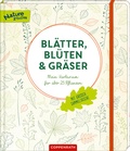 Cover: Bl&auml;tter, Bl&uuml;ten und Gr&auml;ser - Coppenrath