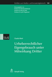 Abbildung von: Urheberrechtlicher Eigengebrauch unter Mitwirkung Dritter - Stämpfli Verlag