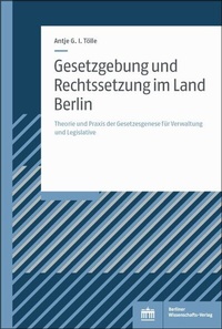 Abbildung von: Gesetzgebung und Rechtssetzung im Land Berlin - Berliner Wissenschafts-Verlag